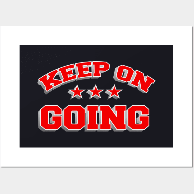 Keep on Going Motivation Wall Art by Foxxy Merch